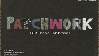 Patchwork BFA Visual Arts Thesis I Exhibition