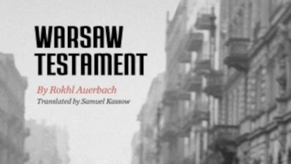 Rokhl Auerbach’s Warsaw Testament
