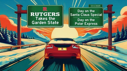 An illustration of a red car the a "Block R" license plate driving into a winter horizon with snow covered mountains and pine trees. The green signs above it both read "Rutgers Takes the Garden State-Day on the Santa Claus Special and Day on the Polar Express"
