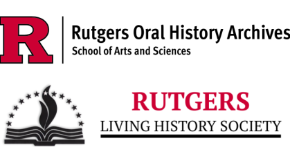 Rutgers Oral History Archives SAS + Rutgers Living History Society