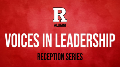Rutgers Voices in Leadership Reception Series