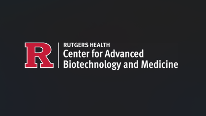 Rutgers Health - Center for Advanced Biotechnology and Medicine (CABM)
